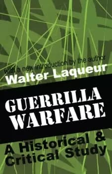 Guerrilla WarfareA Historical and Critical Study