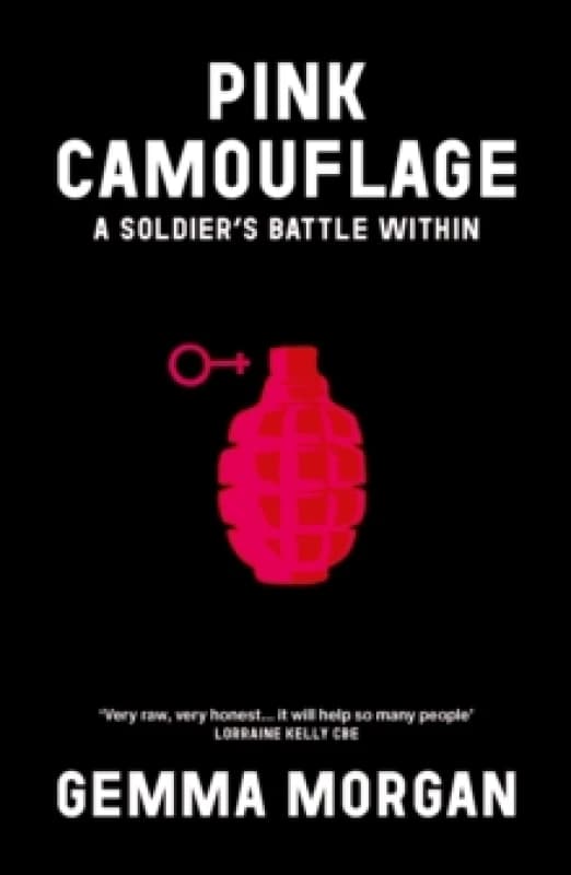 Pink Camouflage : One soldier's story from trauma and abuse to resilience and leadership Paperback / softback