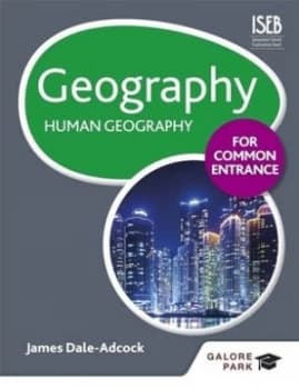 Geography for common entrance Human geography by James Dale-Adcock
