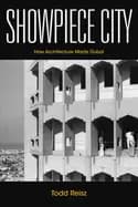 showpiece city how architecture made dubai