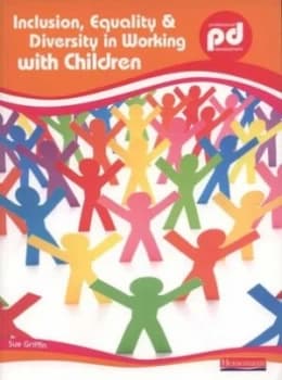 Inclusion Equality and Diversity in Working with Children by Sue Griffin Paperback
