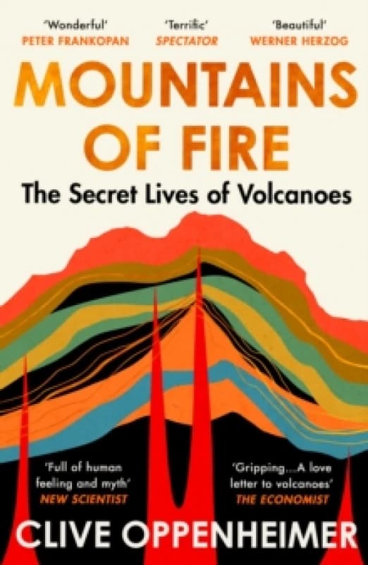 Mountains of Fire : The Secret Lives of Volcanoes Paperback / softback