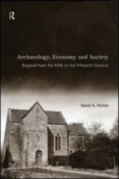 Archaeology Economy and Society by David A. Hinton Paperback