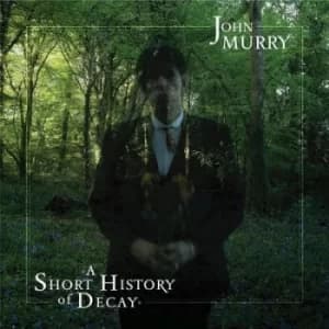 A Short History of Decay by John Murry CD Album