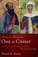 man and woman one in christ an exegetical and theological study of pauls le