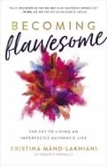 becoming flawesome the key to living an imperfectly authentic life
