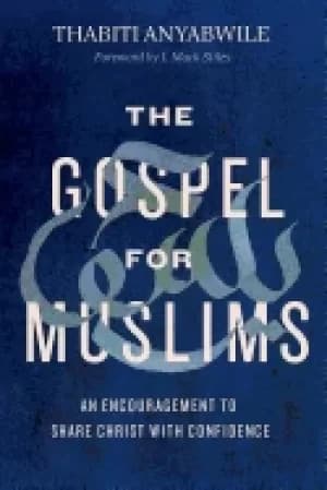 gospel for muslims an encouragement to share christ with confidence