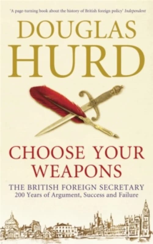 Choose Your Weapons. Paperback. By Douglas Hurd Books