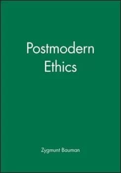 Postmodern Ethics by Zygmunt Bauman