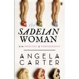 The Sadeian Woman: An Exercise in Cultural History by Angela Carter (Paperback, 2006)