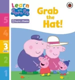 Learn with Peppa Phonics Level 3 Book 1 - Grab the Hat! by Peppa Pig