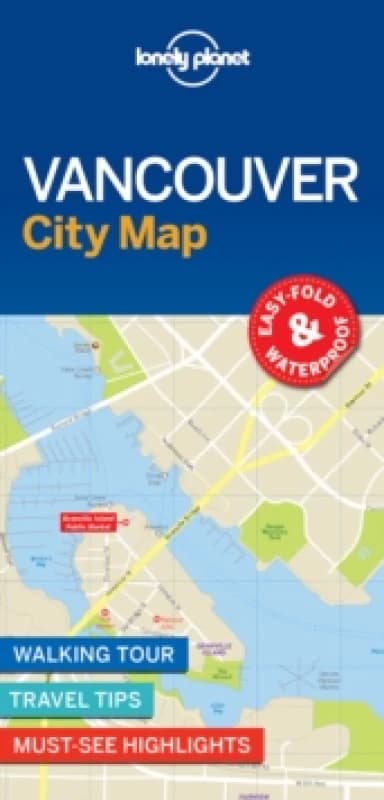 Lonely Planet Vancouver City Map : Durable, Waterproof, Easy-Fold Planning Map with Attractions & Walking Tours Sheet map, folded