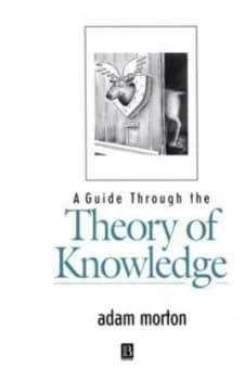 A Guide through the Theory of Knowledge by Adam Morton Paperback