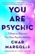 you are psychic 7 steps to discover your own psychic abilities