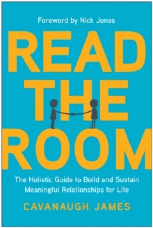 Read the Room : The Holistic Guide to Build and Sustain Meaningful Relationships for Life Paperback / softback