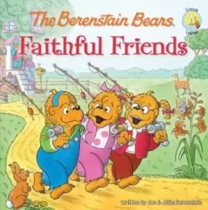 The Berenstain Bears Faithful Friends by Jan Berenstain
