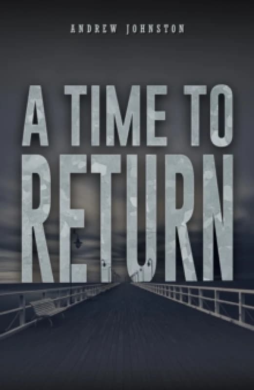 A Time to Return. Paperback. By Andrew Johnston Books