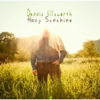 Dennis Ellsworth - Hazy Sunshine CD