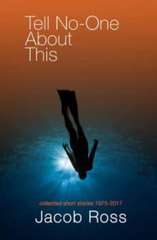 Tell No-One about This by Jacob Ross Book