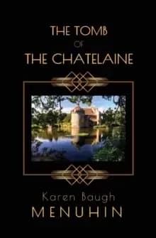 The THE TOMB OF THE CHATELAINE : Book 6 in the Heathcliff Lennox series