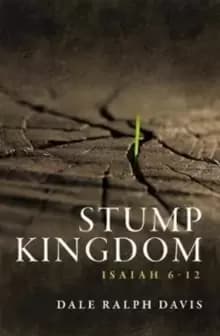 Stump Kingdom : Isaiah 6-12