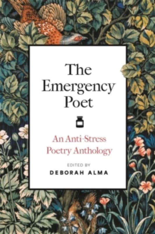The Emergency Poet : An Anti-Stress Poetry Anthology Hardback