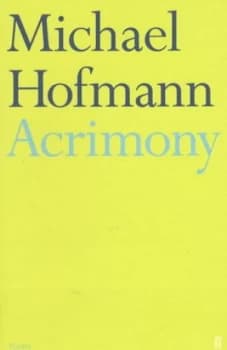 Acrimony by Michael Hofmann