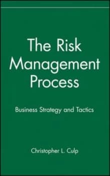 The Risk Management Process by Christopher L. Culp Hardback