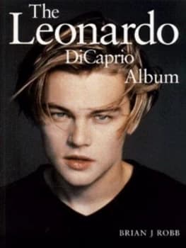 The Leonardo Dicaprio Album by Brian J Robb Paperback