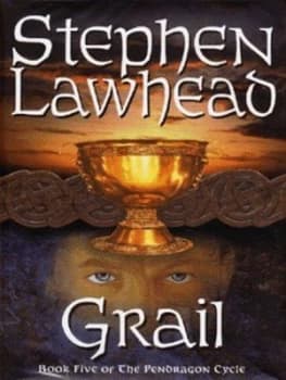 Grail by Stephen R Lawhead Hardback