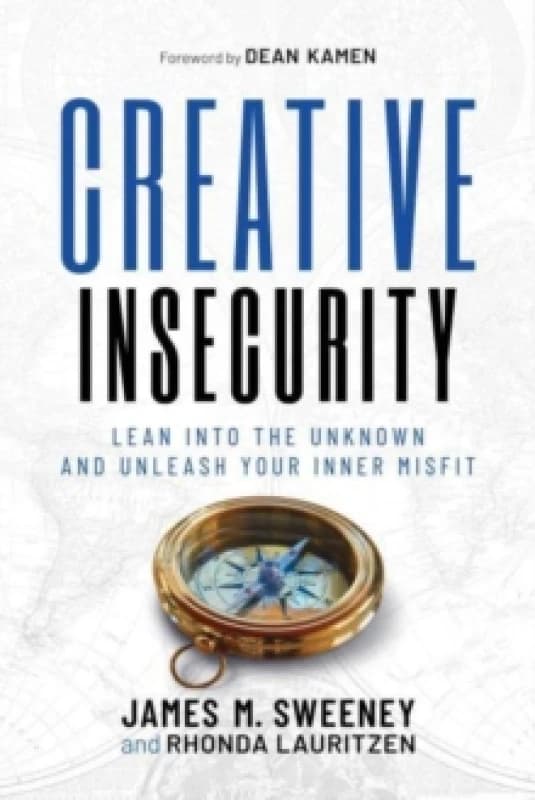 Creative Insecurity : Lean Into the Unknown and Unleash Your Inner Misfit Paperback / softback