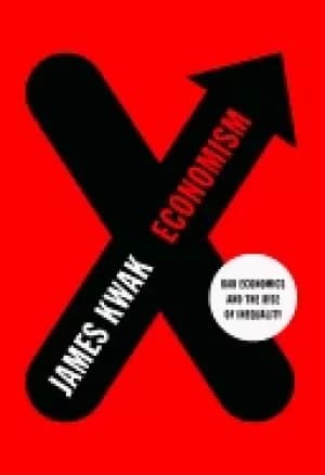 economism bad economics and the rise of inequality