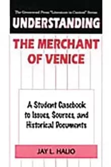 Understanding The Merchant of Venice : A Student Casebook to Issues, Sources, and Historical Documents
