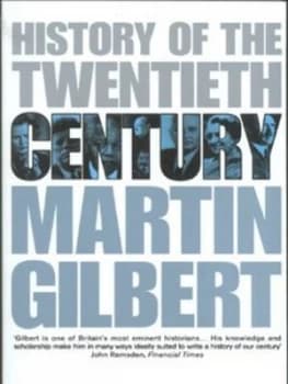 History of the Twentieth Century by Martin Gilbert Book