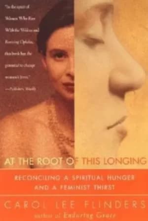 At the root of this longing by Carol Flinders