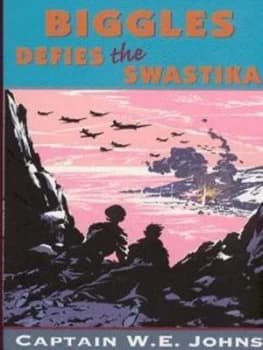 Biggles Defies the Swastika by W E Johns Paperback