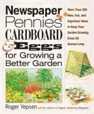 newspaper pennies cardboard and eggs for growing a better garden more tha