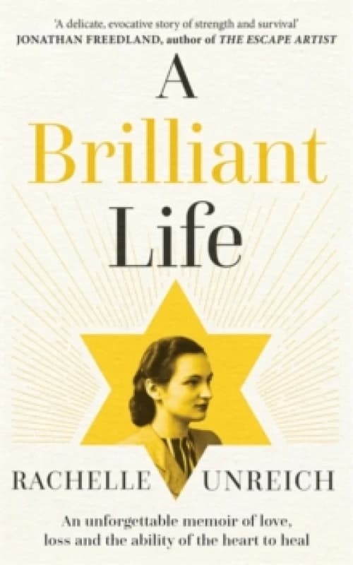 A Brilliant Life : An Unforgettable Memoir of Surviving Auschwitz and Learning to Live Again Hardback