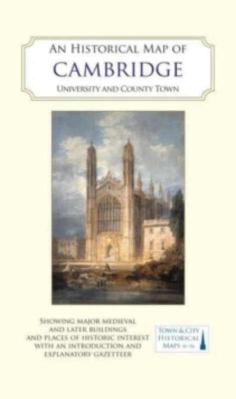 An Historical Map of Cambridge : University and County Town Sheet map, folded