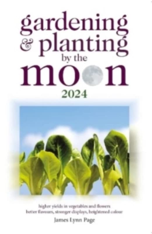 Gardening and Planting by the Moon 2024. Paperback. By James Lynn Page Books