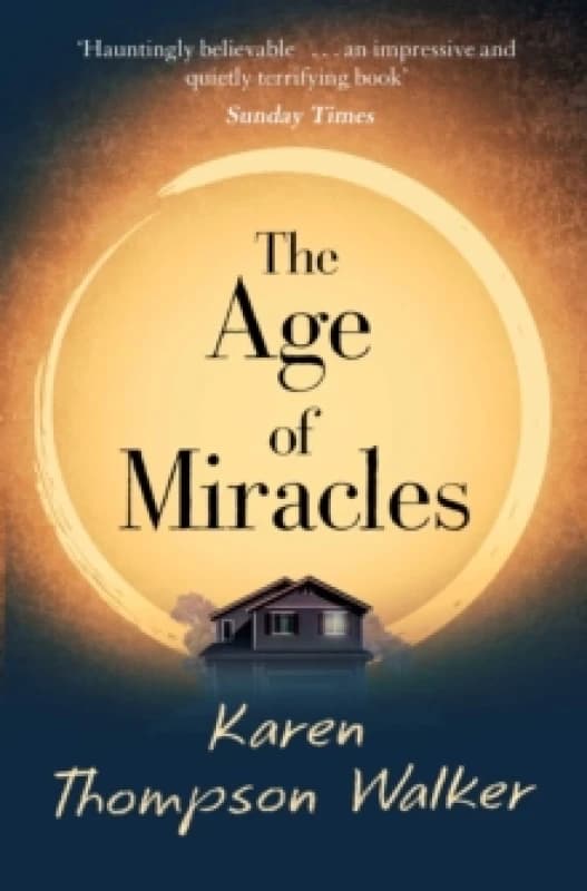 The Age of Miracles : the most thought-provoking end-of-the-world coming-of-age book club novel you'll read this year Paperback / softback
