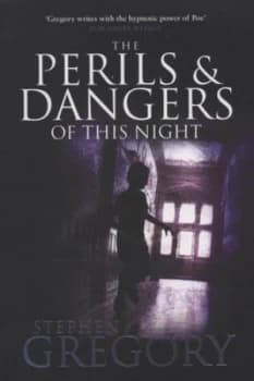 The Perils and Dangers of This Night by Stephen Gregory Book