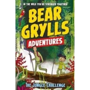A Bear Grylls Adventure 3: The Jungle Challenge : by bestselling author and Chief Scout Bear Grylls