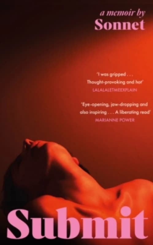 Submit : The electrifying secret memoir of a submissive that everyone is talking about Hardback