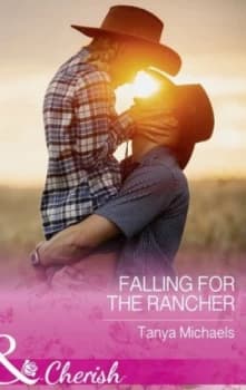 Falling for the Rancher by Tanya Michaels Book