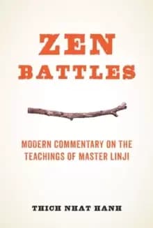 Zen Battles : Modern Commentary on the Teachings of Master Linji