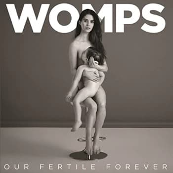 Womps - Our Fertile Forever CD