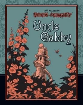 Uncle Gabby by Tony Millionaire Hardback