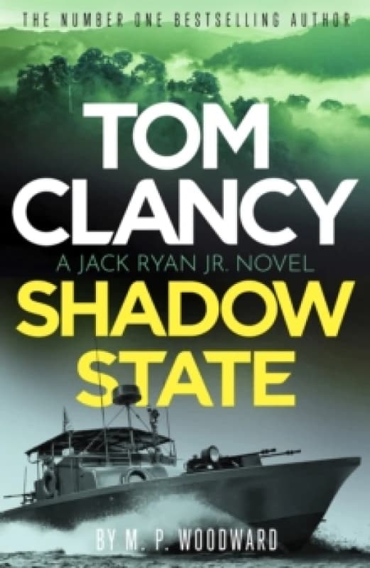 Tom Clancy Shadow State : Jack Ryan, Jr. is in a race for his life in this pulse-racing addition to the bestselling series Hardback