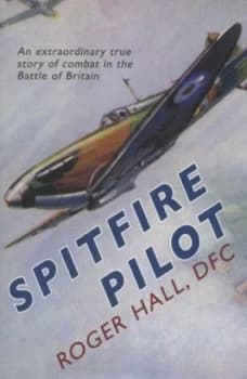 Spitfire Pilot by Roger M. D. Hall Hardback